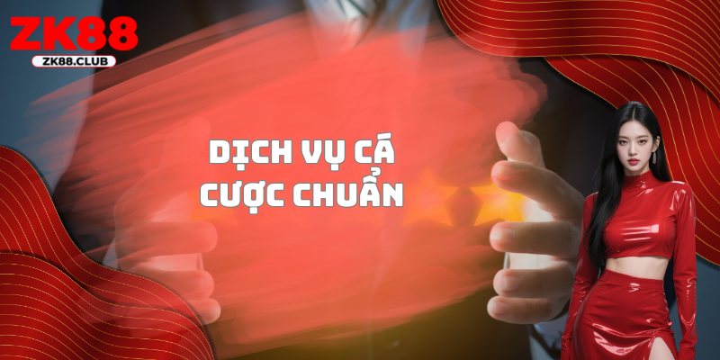 Dịch vụ cá cược chuẩn